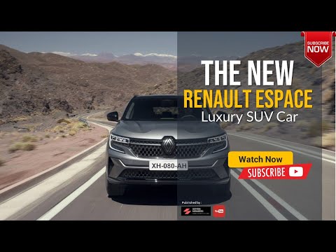 The 2024 Renault ESPACE SUV Luxury Overview Revealed
