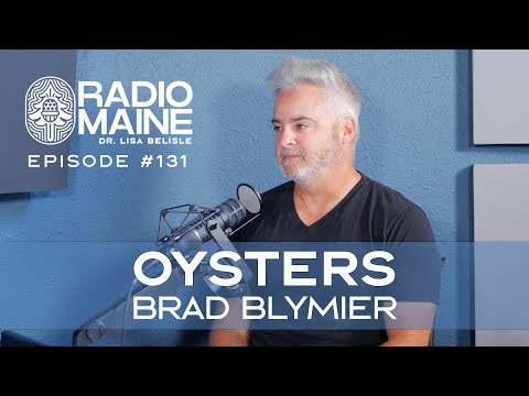 Radio Maine: Oyster Entrepreneur Finds Home in Maine: Brad Blymier