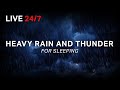 🔴 Heavy Rain and Thunder Sounds for Sleeping | 24/7 Livestream,  Sleep Sounds, Beat Insomnia