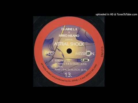 Dj Arne L II & Mirko Milano - Astral (Dj Arne L II Vs.Dj M.I.T.C.H Mix)