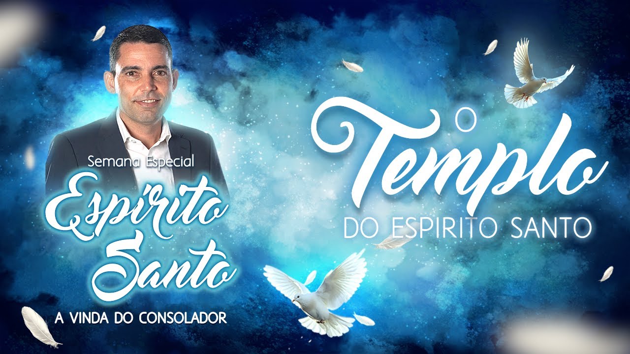 #03| 🕊 ESPÍRITO SANTO: a vinda do Consolador | O templo do Espírito Santo | Pr Josanan Alves