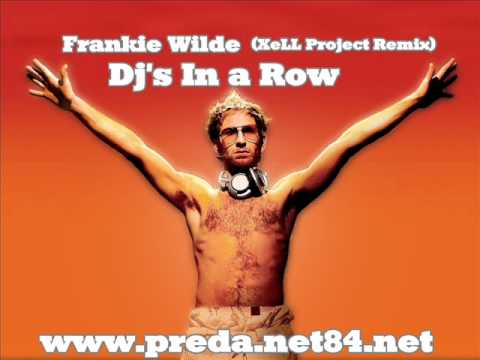 Frankie Wilde - Dj's In a Row ( XeLL Project Bootleg Remix )