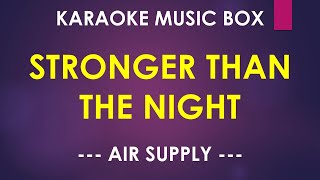 Stronger Than The Night ( Air Supply ) KARAOKE MUSIC BOX
