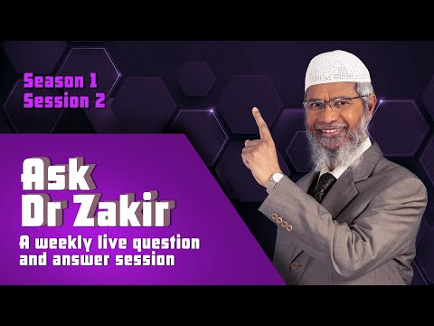 Ask Dr Zakir – Live Fortnightly Question & Answer Session : Season 1 Session 2