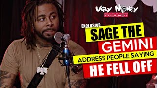 Sage the Gemini Addresses People Saying He &quot;Fell Off&quot; (Full Interview) |  Ugly Money Podcast