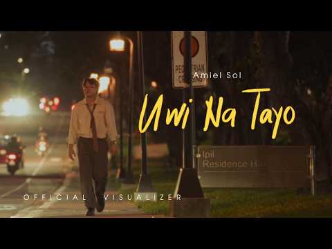 Uwi Na Tayo - Amiel Sol