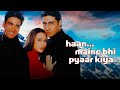 Haan Maine Bhi Pyaar Kiya | Full Movie | Akshay Kumar | Karishma Kapoor | Abhishek Bachchan