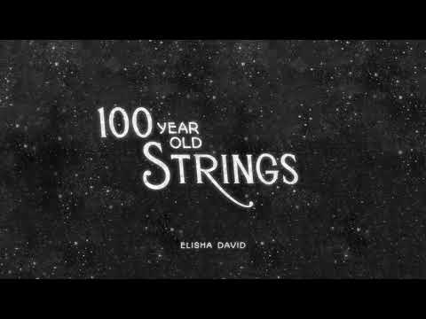 Elisha David - 100 Year Old Strings (feat. Grace Freeman)