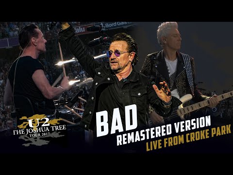 U2 - BAD (REMASTERED, Live from Croke Park, 2017)