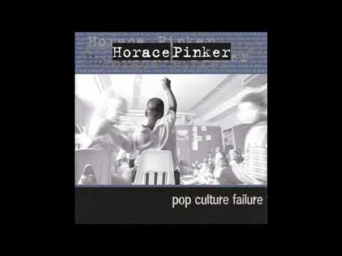 Horace Pinker – Pop Culture Failure