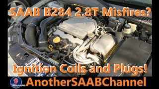 SAAB 2.8T Misfires P0300 Coils and Plugs | AnotherSAABChannel