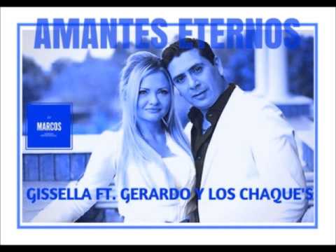 Gissella - Amantes Eternos [Ft. Gerardo Y Los Chaque´s]