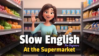 At the Supermarket in Simple English | Slow English Listening Practice (A2 Level)