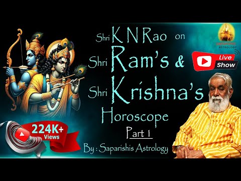 Shri K N Rao on Shri Rams & Shri Krishnas Horoscope - Part 1 by Saptarishis Astrology