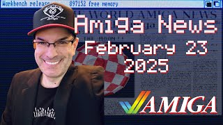 Commodore Amiga News week of February 23, 2025 with AmigaBill