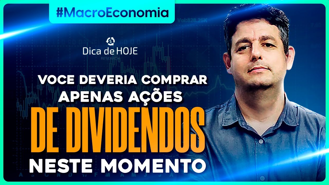 Você deveria COMPRAR apenas AÇÕES DE DIVIDENDOS neste momento