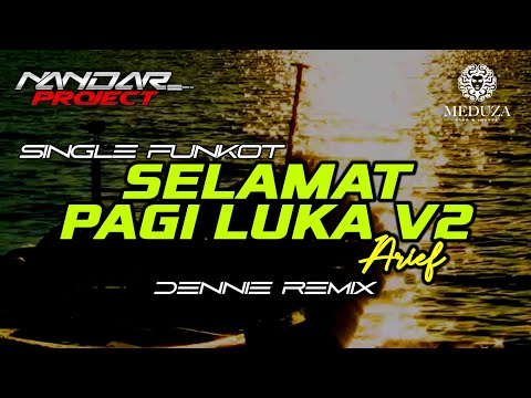 Funkot SELAMAT PAGI LUKA V2 Arief || By Dennie remix #fullhard