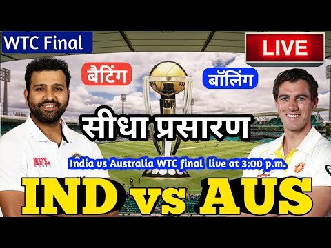 LIVE – IND vs AUS WTC Final Match Live Score, India vs Australia Live Cricket match highlights today