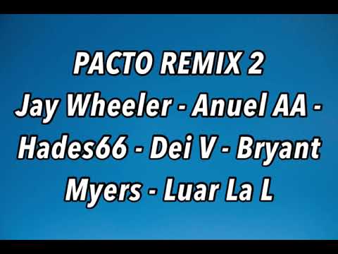 PACTO REMIX 2 - Jay Wheeler - Anuel AA - Hades66 - Dei V - Bryant Myers - Luar La L