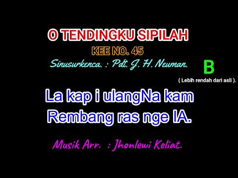 KEE 45 (Karaoke Version). B (lebih rendah). O TENDINGKU SIPILAH.