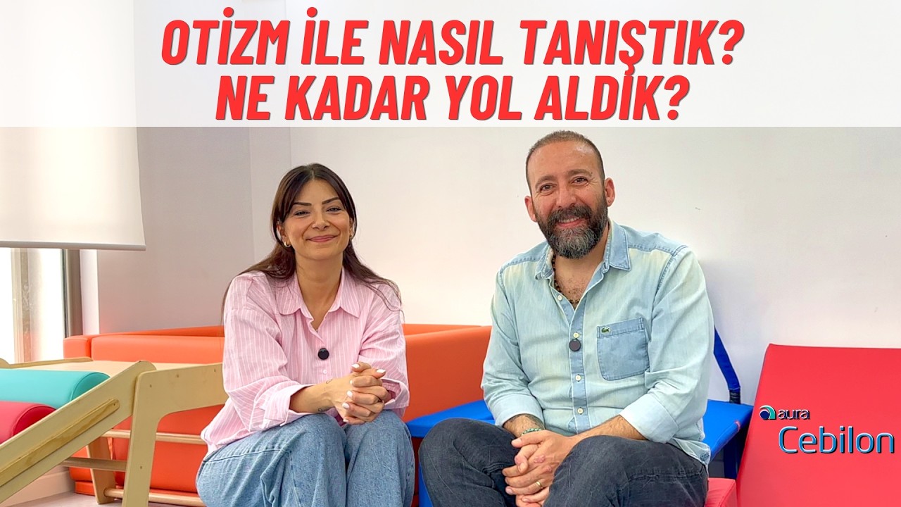 Otizm ile Nasıl Tanıştık? Ne Kadar Yol Aldık?