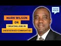 Mark Wilson on creating jobs in underserved communities