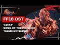 FF 16 OST Extended: 'Away' Phoenix Battle Theme [4K HD 30 Minutes]