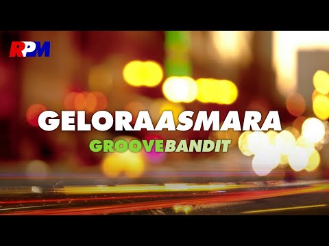 Groove Bandit - Gelora Asmara (Official Music Video)