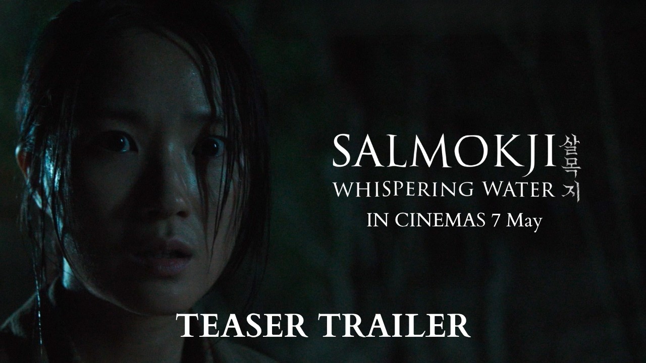 SALMOKJI WHISPERING WATER (TEASER TRAILER) IN CINEMAS 7 MAY