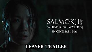 SALMOKJI WHISPERING WATER (TEASER TRAILER) IN CINEMAS 7 MAY
