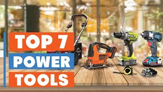 Best 7 Power Tools for Home Improvement