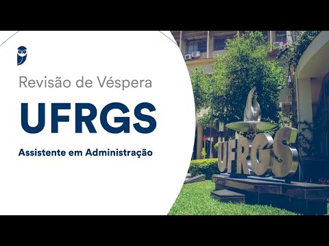 Revisão de Véspera UFRGS - Assistente em Administração