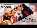 Tu Cheez Badi Hai Mast Mast 8D Audio Song Mohra HIGH QUALITY