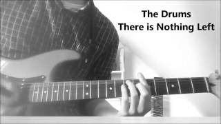 The Drums | There is Nothing Left | Guitar cover