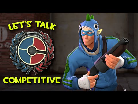 Let's Talk Valve's Competitive - Gamemode Discussion TF2