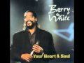 Barry White - Your Heart and Soul (1985) - 07. Come on in Love