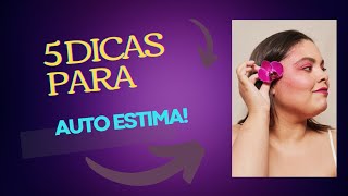 5 Dicas de Autoestima