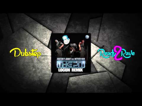 [DUBSTEP] Doctor P, Adam F Ft. Method Man - The pit (Logun Remix)