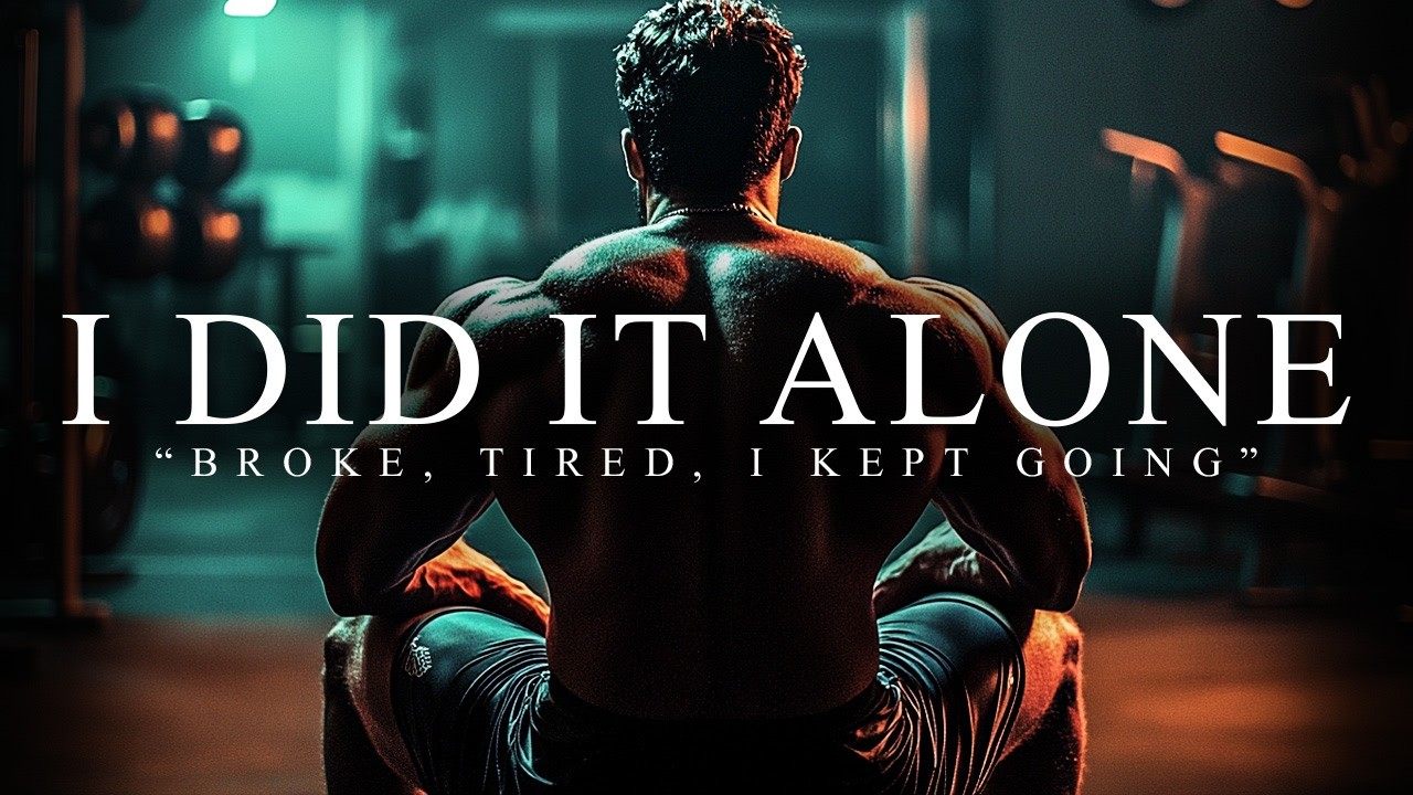 I DID IT ALONE. I KEEP GOING. - Best Motivational Video Speeches Compilation