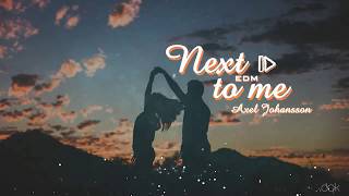Download lagu Lyrics Vietsub | Next to me - Axel Johansson | EDM mp3 Download lagu Lyrics Vietsub | Next to me - Axel Johansson | EDM mp3