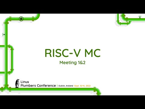 LPC 2022 - RISC-V MC - Meeting 1&2