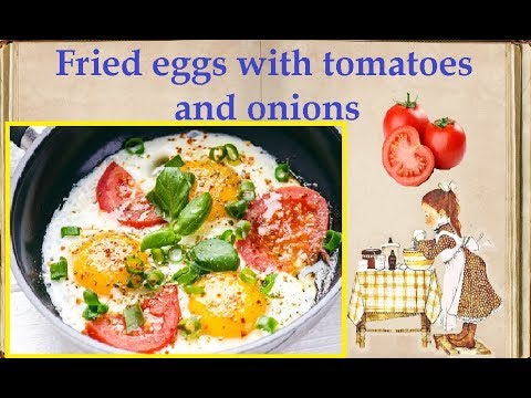 Book of recipes / Fried eggs with tomatoes and onions / Bon Appetit