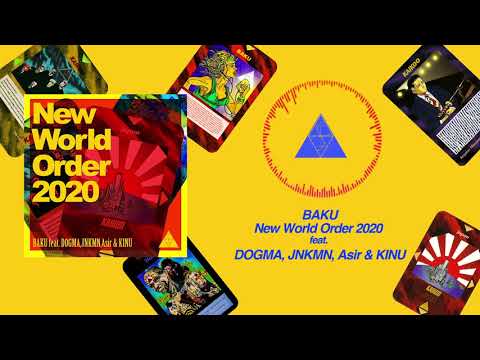BAKU - New World Order 2020 feat. DOGMA, JNKMN, Asir & KINU ［Visualizer］