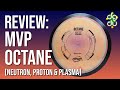 The Disc That Destroys the Destroyer - A Review of the MVP Octane