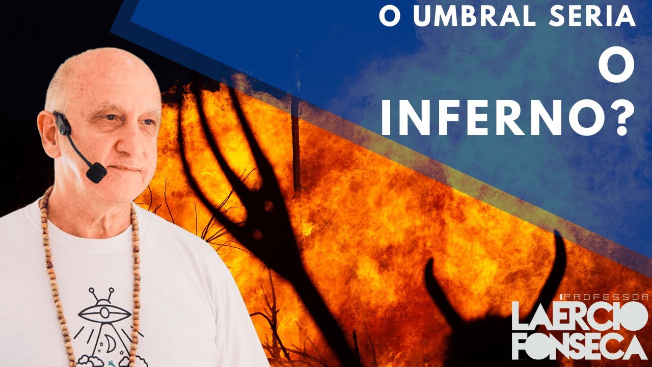 O Céu e o Inferno, seria o UMBRAL o INFERNO e o PLANO da LUZ o CÉU? | Prof. Laércio Fonseca