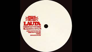 Christian Fischer vs  Sabrina Setlur ‎– Lauta (Electro Vocal Mix)