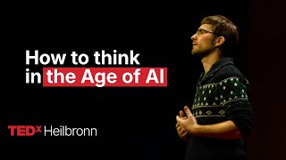 How to think in the Age of AI | Steve Haupt | TEDxHeilbronn