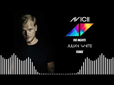Avicii - The Nights (Julian White Remix)