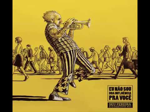 Seu Pereira e Coletivo 401 - Otário