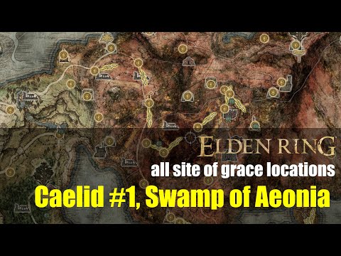 [Elden Ring] all site of grace locations : Caelid 1/2, Swamp of Aeonia - OLD VERSION